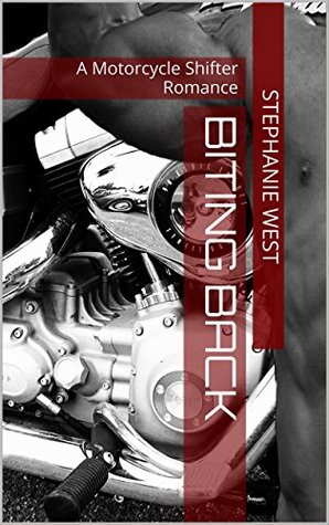 Biting Back (Shifting Steel, #1)