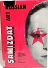 Russian Samizdat Art: Essays Russian Samizdat Art: Essays