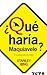 Que Haria Maquiavelo? = What Would Machiavelli Do?