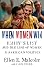 When Women Win: Emily's List and the Rise of Women in American Politics