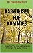 DARWINISM FOR DUMMIES: A HANDBOOK ON DARWINIAN THEORY OF EVOLUTION (BIOLOGICAL SCIENCE SIMPLIFIED 1)