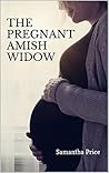 The Pregnant Amish Widow by Samantha Price