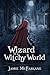Wizard in a Witchy World (W...