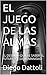 EL JUEGO DE LAS ALMAS: EL DESTINO QUIERE SABER EL FUTURO DE LA HUMANIDAD (Spanish Edition)