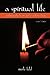 A Spiritual Life: Exploring the Heart and Jewish Tradition, Revised Edition (SUNY series in Modern Jewish Literature and Culture)
