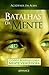 Batalhas da Mente: Construindo uma mente vencedora (Academia da Alma Livro 1) (Portuguese Edition)