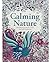 Calming Nature: Enchanting Artwork to Help You Find Tranquility