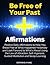 Be Free of Your Past Affirmations: Positive Daily Affirmations to Help You Break Free of What Happened Yesterday and Look Forward to What's Ahead Using the Law of Attraction, Self-Hypnosis