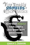 The Five Deadly Shoulds of Office Politics: How they mangle your career (and what to do about them) The Five Deadly Shoulds of Office Politics: How they mangle your career (and what to do about them)