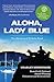 Aloha, Lady Blue: The Myste...