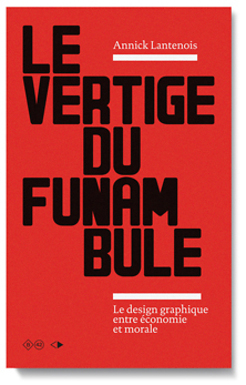 Le Vertige du funambule : le design graphique, entre économie et morale