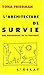 L'ARCHITECTURE DE SURVIE