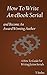 How To Write An eBook Serial And Become An Award Winning Author: A How To Guide For Writing Fiction Serials