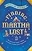 The Finding of Martha Lost