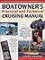 Boatowner's Practical and Technical Cruising Manual : The Complete Handbook for Coastal and Offshore Sailors