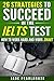 26 Strategies to Succeed in the IELTS Test: How to work hard and work smart