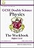 GCSE Double Science Physics Workbook: With Answer Book: Higher Level