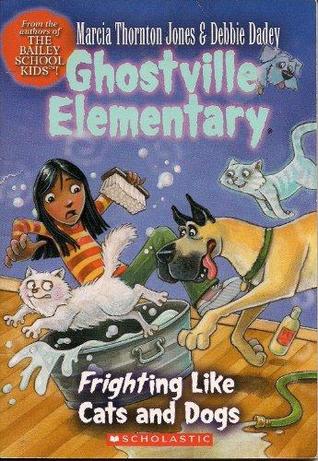Frighting Like Cats and Dogs (Ghostville Elementary #14)