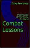 Combat Lessons: Doomguide of The Arena Of Blood (Mysterious Warrior Book 1) Combat Lessons: Doomguide of The Arena Of Blood (Mysterious Warrior Book 1)