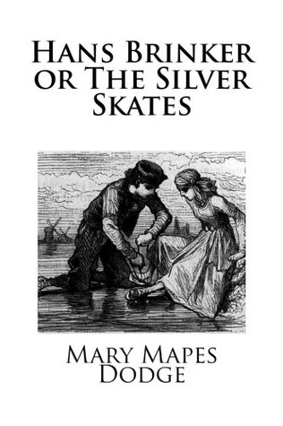 Hans Brinker or The Silver Skates