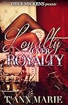 Loyalty Over Royalty