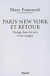 Paris-New York et retour. Voyage dans les arts et les images: Journal 2007-2008 Paris-New York et retour. Voyage dans les arts et les images: Journal 2007-2008