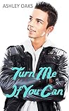 Turn Me If You Can Turn Me If You Can