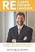 Re-Shape Re-Define Re-Imagine: 61 Ideas and Stories That Will Inspire You to 'Re-Boot' Personally and Professionally