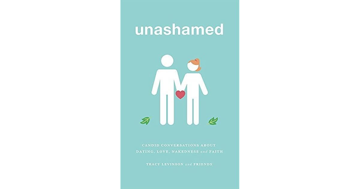 Unashamed Candid Conversations About Dating Love - 