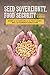 Seed Sovereignty, Food Security: Women in the Vanguard of the Fight against GMOs and Corporate Agriculture