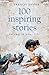 100 Inspiring Stories to En...