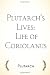 Plutarch’s Lives: Life of Coriolanus