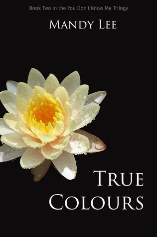 True Colours (You Don't Know Me, #2)