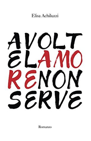 A volte l'amore non serve (Kindle Edition)