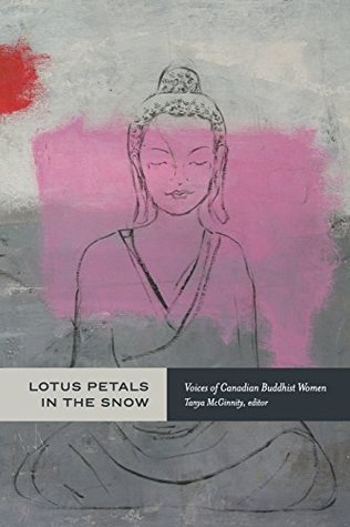 Lotus Petals in the Snow: Voices of Canadian Buddhist Women (Paperback)