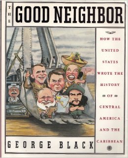 The Good Neighbor: How the United States Wrote the History of Central America and the Caribbean