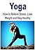 Yoga: How to Relieve Stress...