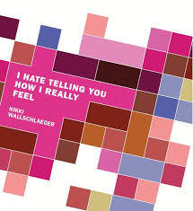 I Hate Telling You How I Really Feel (Unknown Binding)