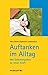 Auftanken im Alltag: Mit Selbstempathie zu neuer Kraft (Haufe TaschenGuide 250) (German Edition)