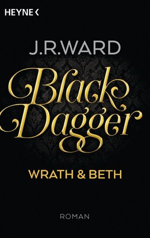 Wrath & Beth (Black Dagger Brotherhood, #1)