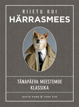 Riietu kui härrasmees: tänapäeva meestemoe klassika