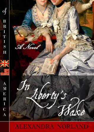 In Liberty's Wake: A Novel of British America