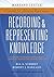 Recording & Representing Knowledge: Classroom Techniques to Help Students Accurately Organize and Summarize Content
