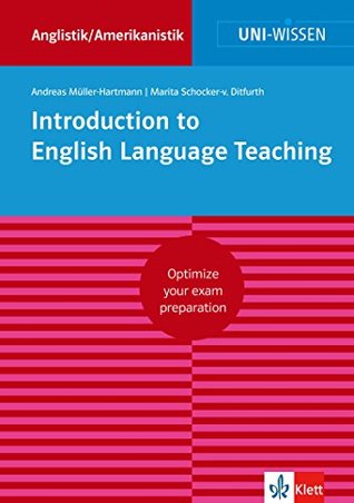 Uni-Wissen Introduction to English Language Teaching: Optimize your exam preparation Anglistik/Amerikanistik (Kindle Edition)