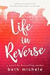 Life in Reverse by Beth Michele