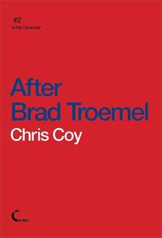 After Brad Troemel (In My Computer, #2)
