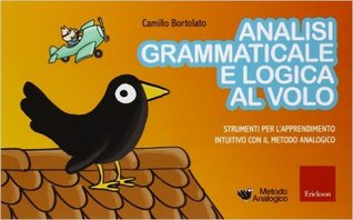 Analisi grammaticale e logica al volo: Strumenti per l'apprendimento intuitivo con il metodo analogico (Paperback)