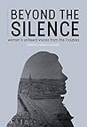 Beyond the Silence: Women's Unheard Voices from the Troubles
