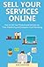 SELL YOUR SERVICES ONLINE (...