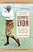 Olympic Lyon: The Untold Story of the Last Gold Medal for Golf